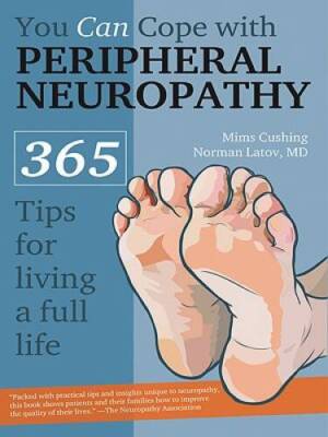 You Can Cope With Peripheral Neuropathy: 365 Tips for Living