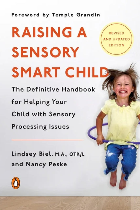 Raising a Sensory Smart Child: the Definitive Handbook for Helping Your Child with Sensory Processing Issues, Revised An, (Paperback)